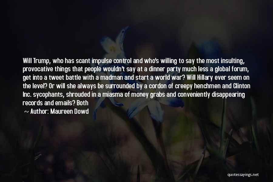Surrounded War Quotes By Maureen Dowd