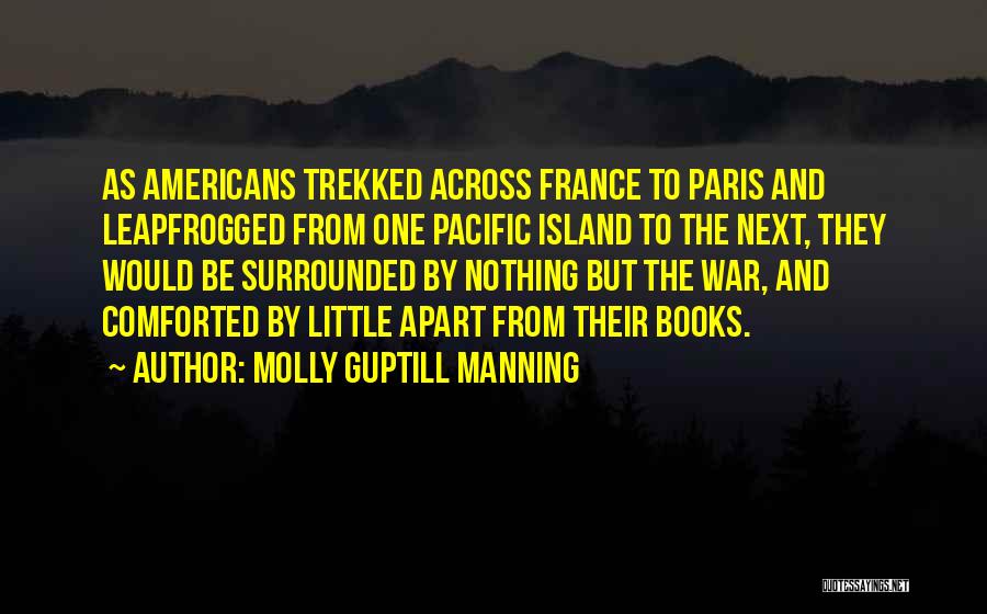 Surrounded War Quotes By Molly Guptill Manning