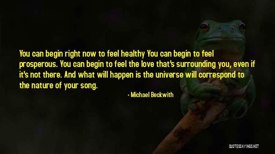 Surrounding Nature Quotes By Michael Beckwith Surrounding Nature Quotes By Michael Beckwith