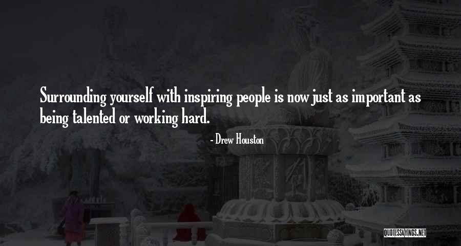 Surrounding Yourself Quotes By Drew Houston Surrounding Yourself Quotes By Drew Houston