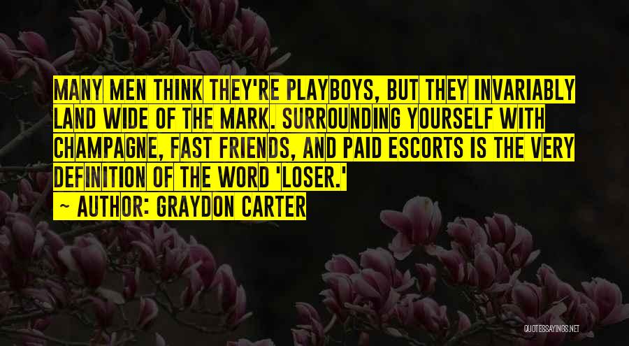 Surrounding Yourself Quotes By Graydon Carter
