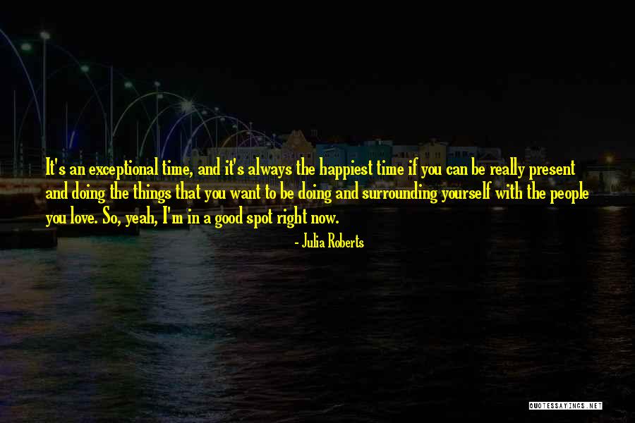 Surrounding Yourself Quotes By Julia Roberts