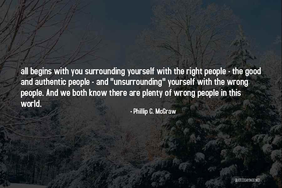 Surrounding Yourself Quotes By Phillip C. McGraw Surrounding Yourself Quotes By Phillip C. McGraw