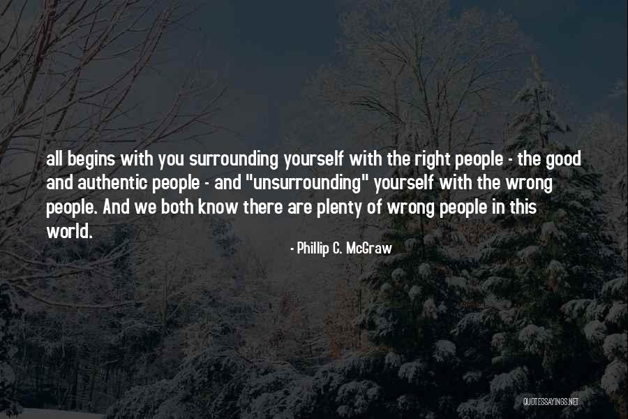 Surrounding Yourself Quotes By Phillip C. McGraw