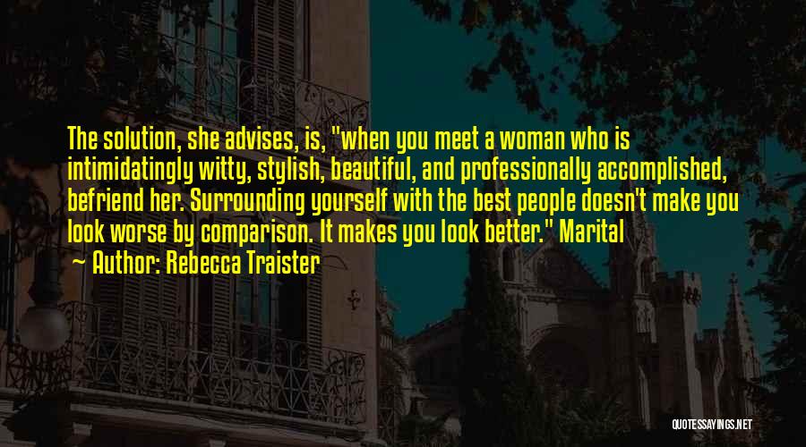 Surrounding Yourself Quotes By Rebecca Traister