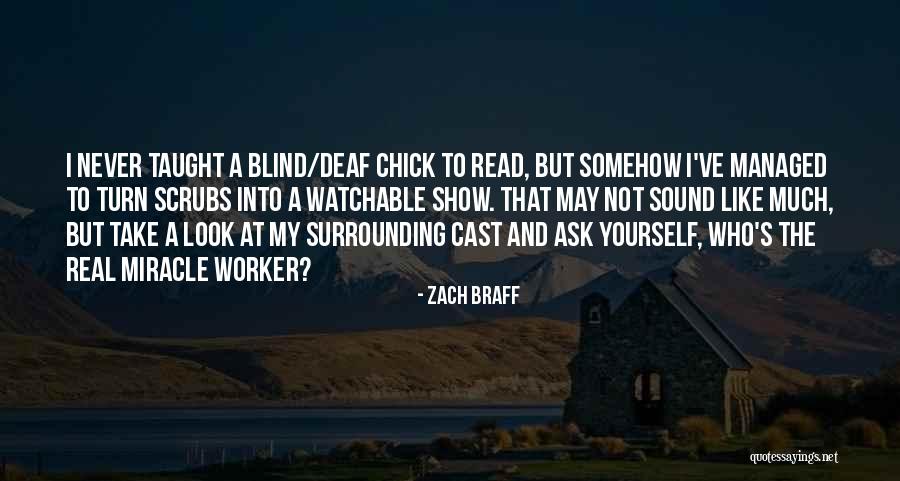 Surrounding Yourself Quotes By Zach Braff