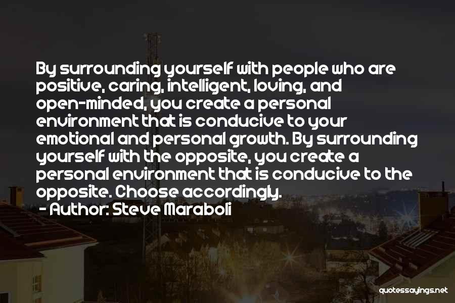 Surrounding Yourself With Friends Quotes By Steve Maraboli