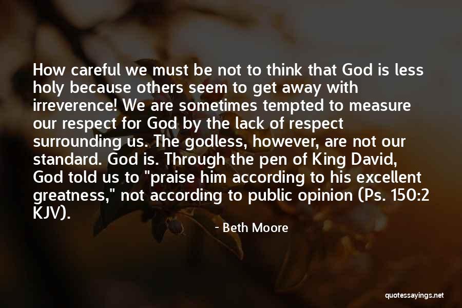 Surrounding Yourself With Greatness Quotes By Beth Moore Surrounding Yourself With Greatness Quotes By Beth Moore