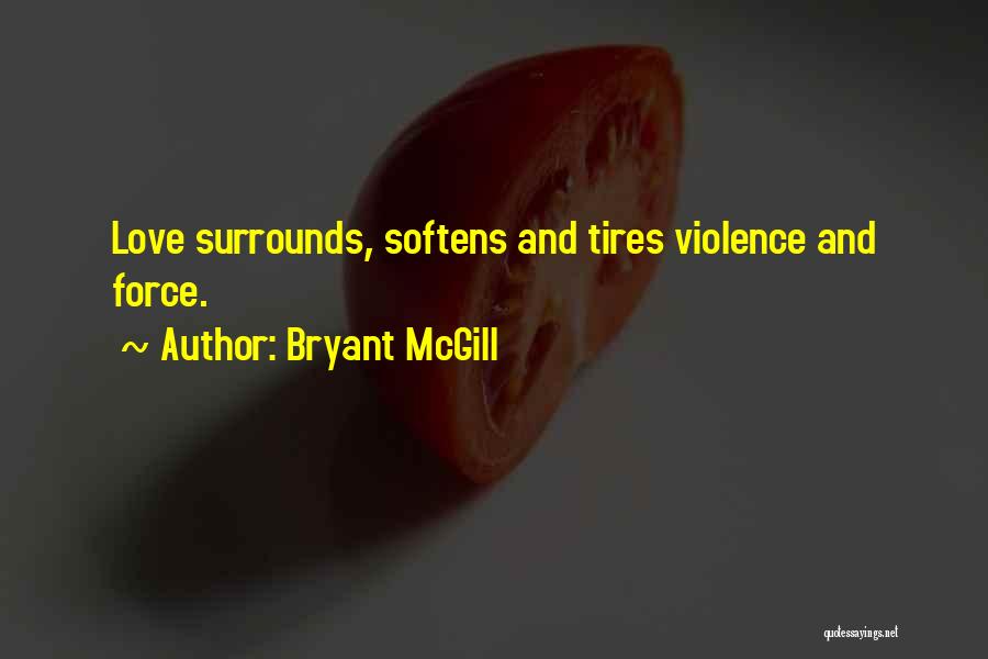Surrounding Yourself With Love Quotes By Bryant McGill