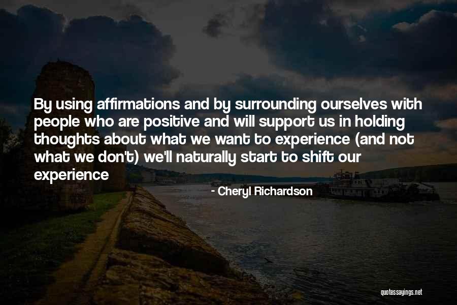 Surrounding Yourself With Positive Quotes By Cheryl Richardson Surrounding Yourself With Positive Quotes By Cheryl Richardson