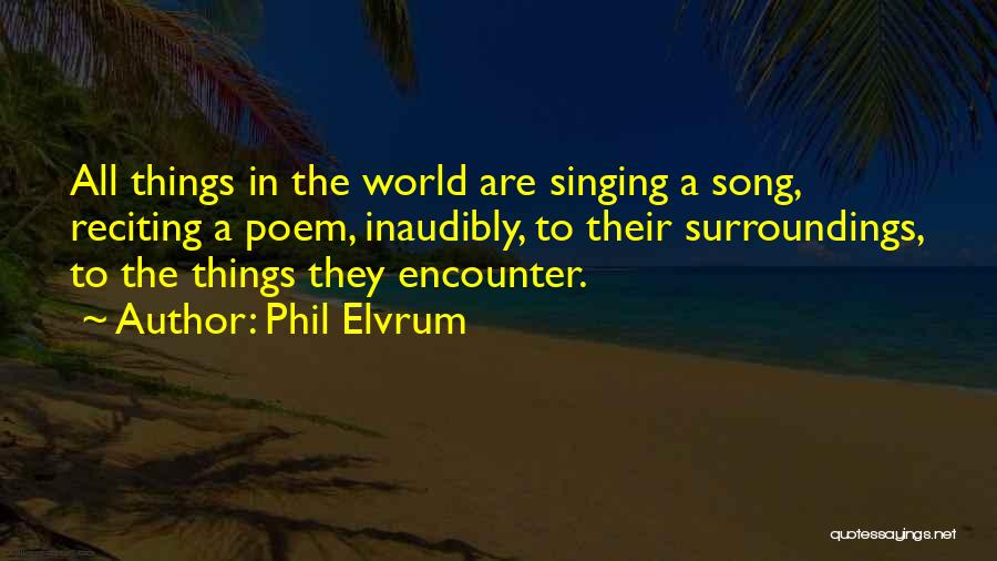 Surroundings Quotes By Phil Elvrum