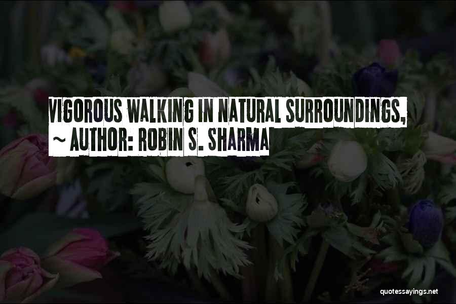 Surroundings Quotes By Robin S. Sharma