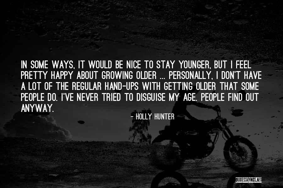 Sursum Ursa Quotes By Holly Hunter Sursum Ursa Quotes By Holly Hunter