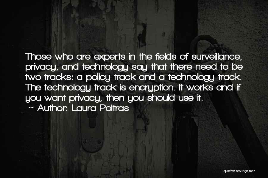 Surveillance And Privacy Quotes By Laura Poitras