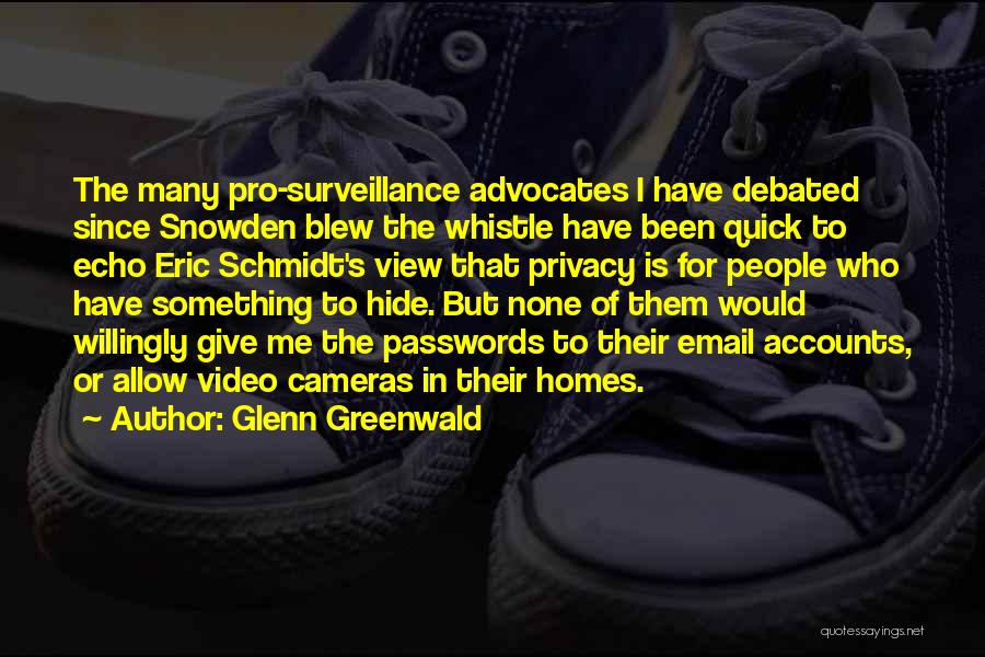 Surveillance Cameras Quotes By Glenn Greenwald