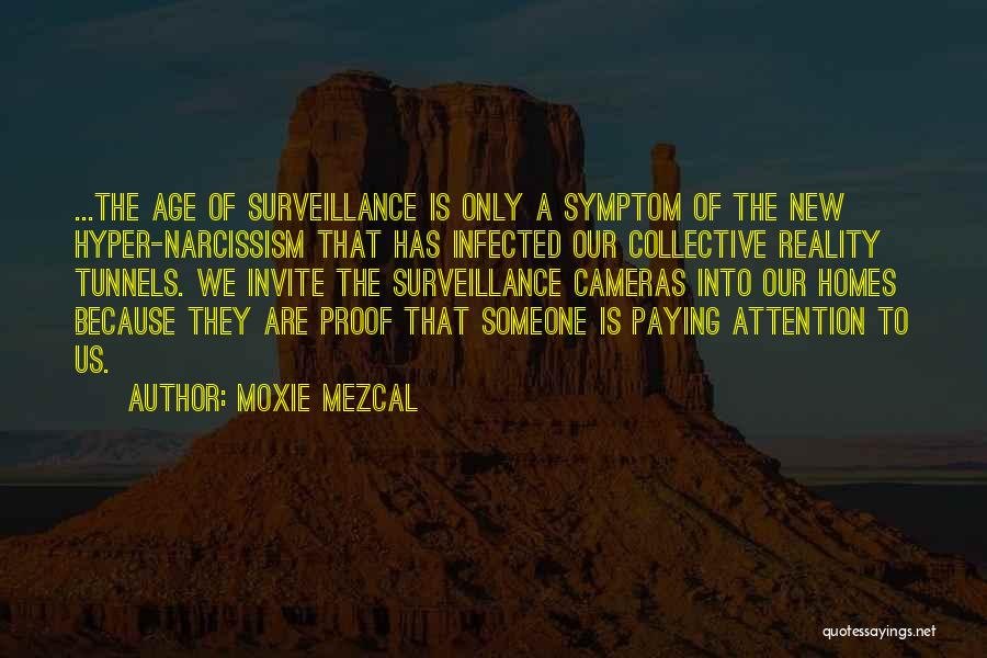 Surveillance Cameras Quotes By Moxie Mezcal