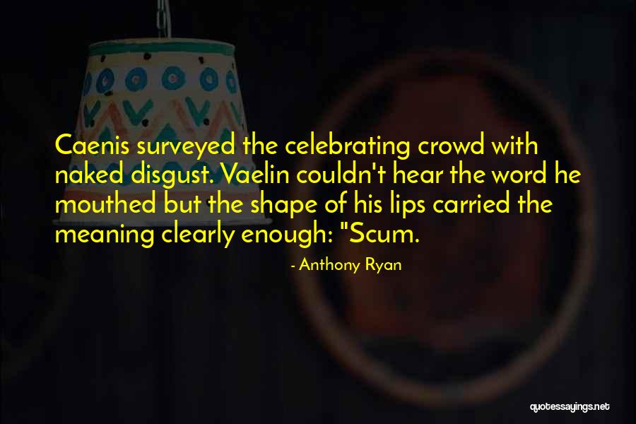 Surveyed Quotes By Anthony Ryan Surveyed Quotes By Anthony Ryan
