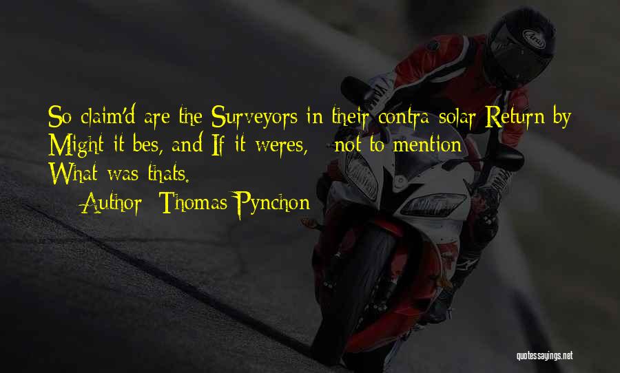 Surveyors Quotes By Thomas Pynchon