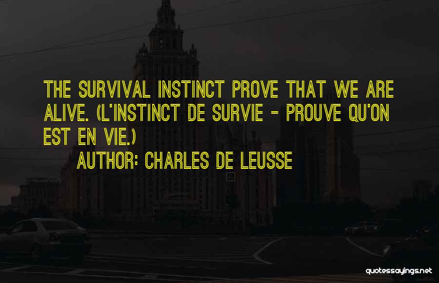 Survie Quotes By Charles De Leusse