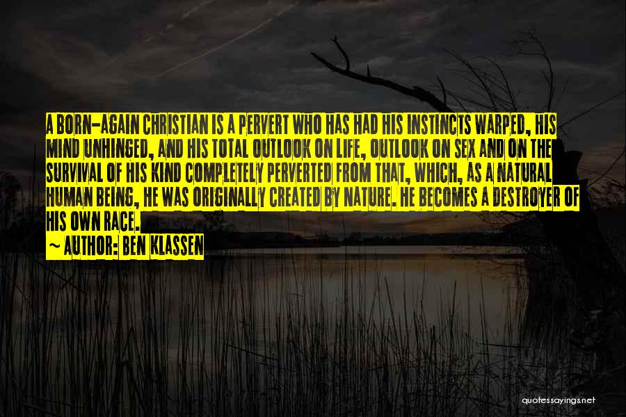 Survival And Instincts Quotes By Ben Klassen