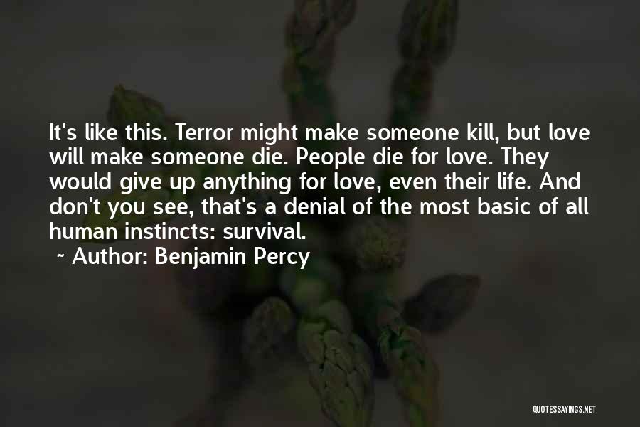 Survival And Instincts Quotes By Benjamin Percy