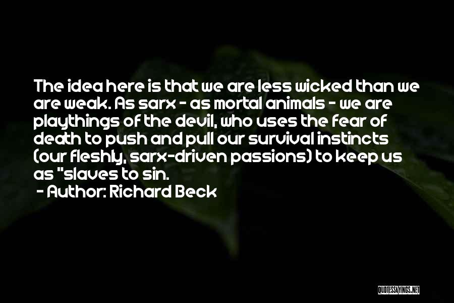 Survival And Instincts Quotes By Richard Beck