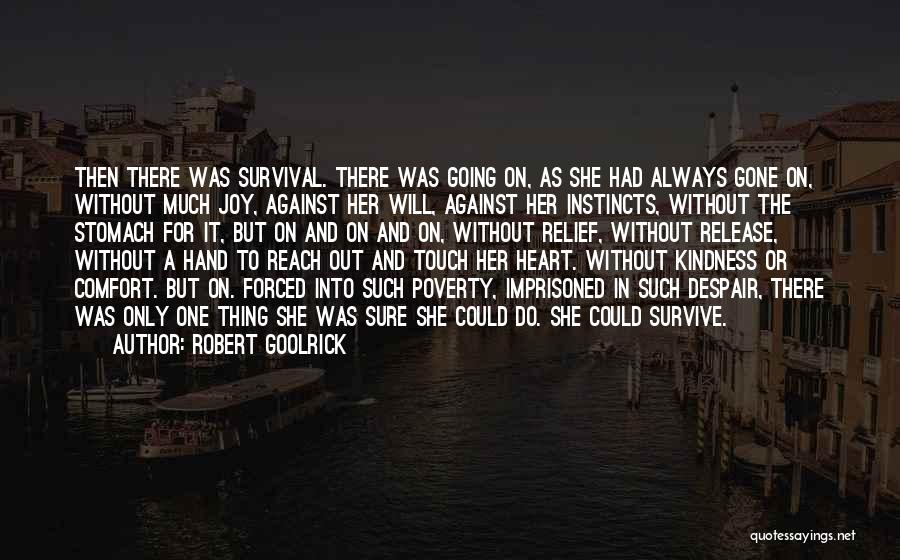 Survival And Instincts Quotes By Robert Goolrick