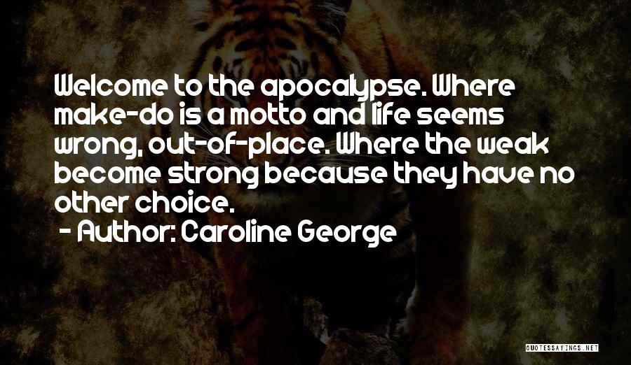 Survival And Strength Quotes By Caroline George