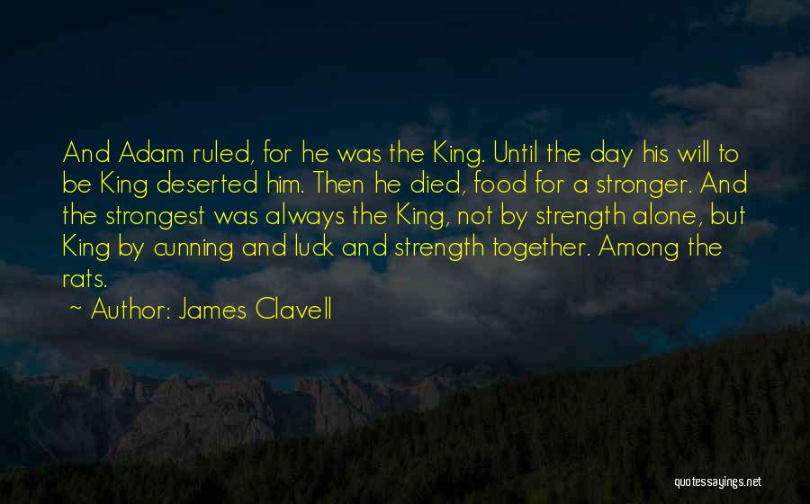 Survival And Strength Quotes By James Clavell