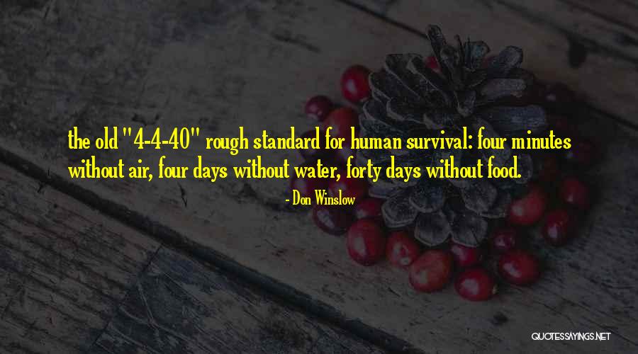 Survival Food Quotes By Don Winslow Survival Food Quotes By Don Winslow