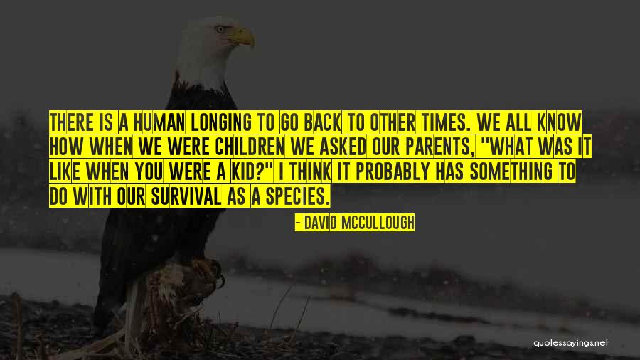 Survival For Kids Quotes By David McCullough Survival For Kids Quotes By David McCullough