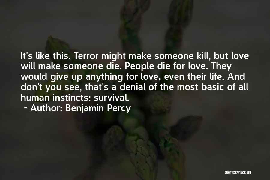 Survival Instincts Quotes By Benjamin Percy