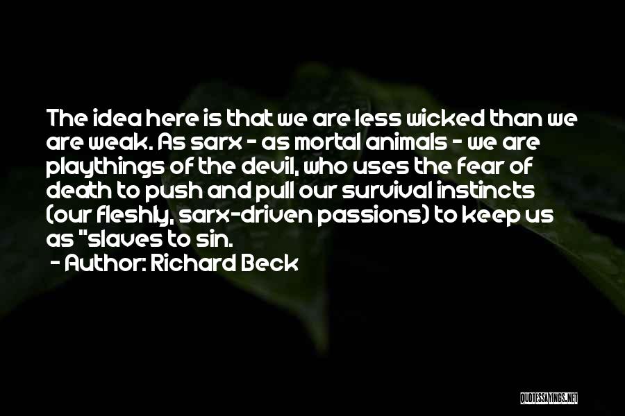 Survival Instincts Quotes By Richard Beck