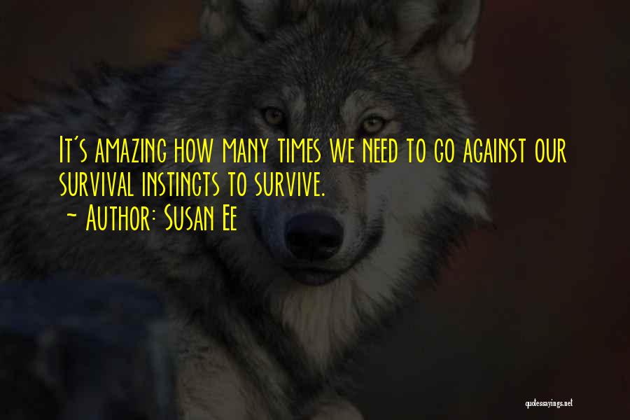 Survival Instincts Quotes By Susan Ee