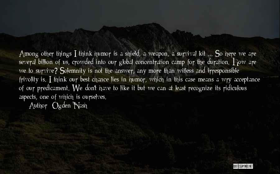 Survival Kit Quotes By Ogden Nash