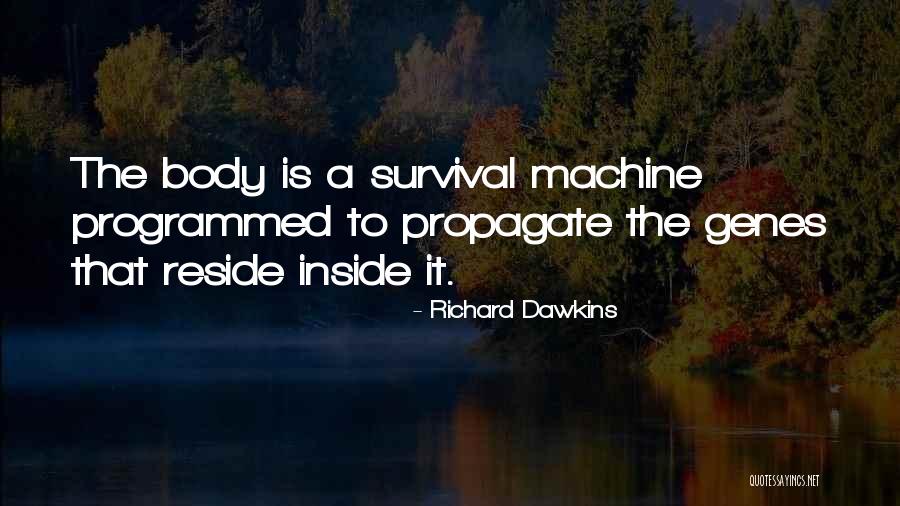 Survival Machine Quotes By Richard Dawkins Survival Machine Quotes By Richard Dawkins