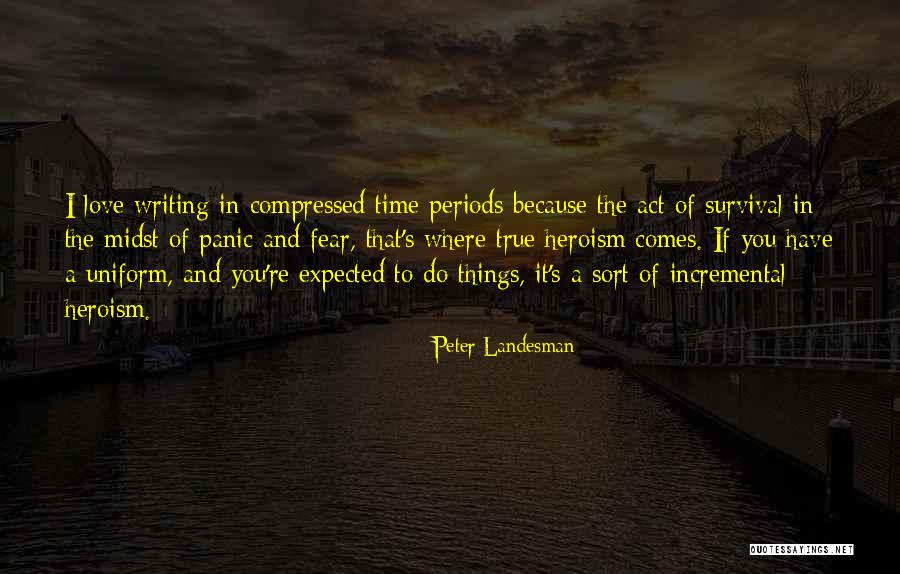 Survival Of Love Quotes By Peter Landesman Survival Of Love Quotes By Peter Landesman