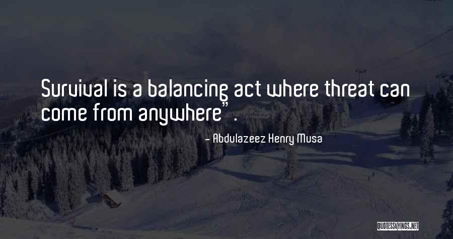 Survival Quotes Quotes By Abdulazeez Henry Musa Survival Quotes Quotes By Abdulazeez Henry Musa