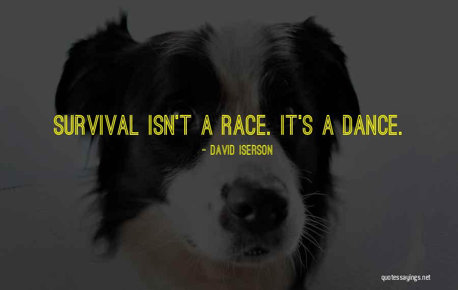 Survival Quotes Quotes By David Iserson Survival Quotes Quotes By David Iserson