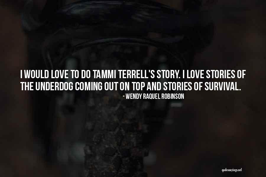Survival Story Quotes By Wendy Raquel Robinson Survival Story Quotes By Wendy Raquel Robinson