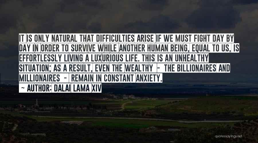 Survive Another Day Quotes By Dalai Lama XIV