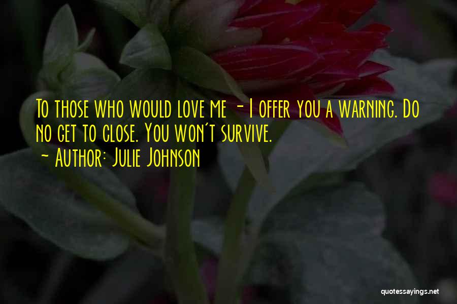 Survive Heartbreak Quotes By Julie Johnson