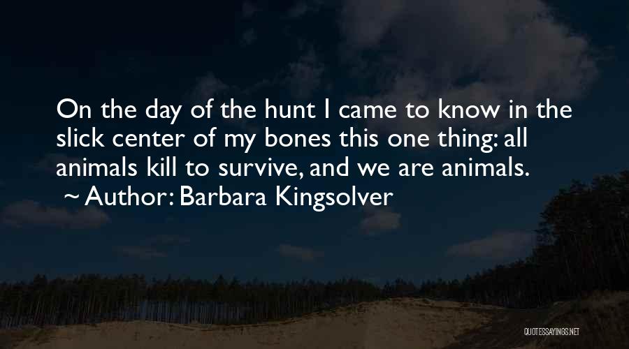 Survive The Day Quotes By Barbara Kingsolver