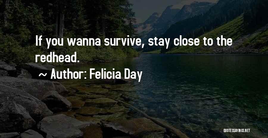 Survive The Day Quotes By Felicia Day