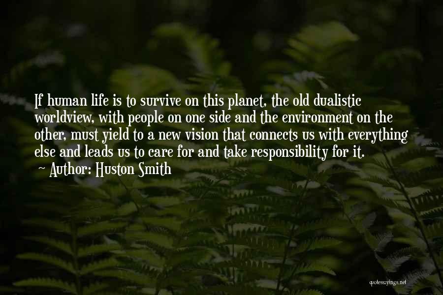 Survive The Life Quotes By Huston Smith