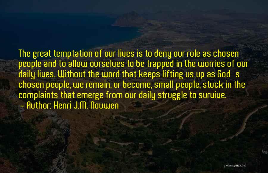 Survive The Struggle Quotes By Henri J.M. Nouwen