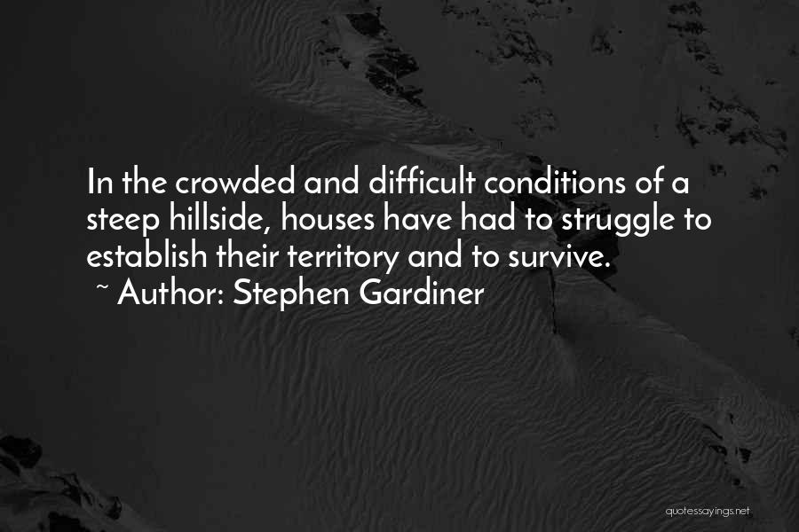 Survive The Struggle Quotes By Stephen Gardiner