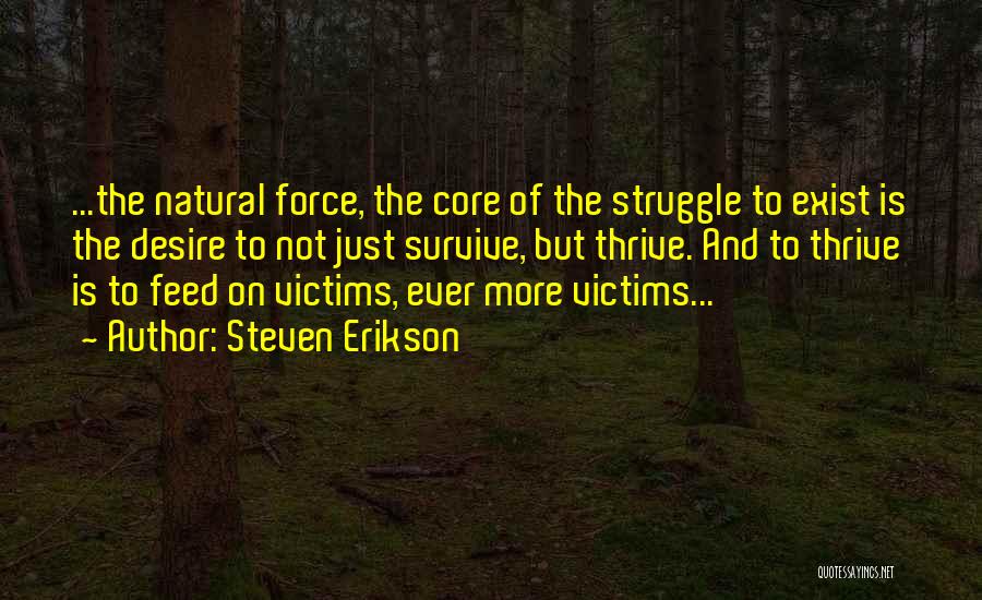 Survive The Struggle Quotes By Steven Erikson