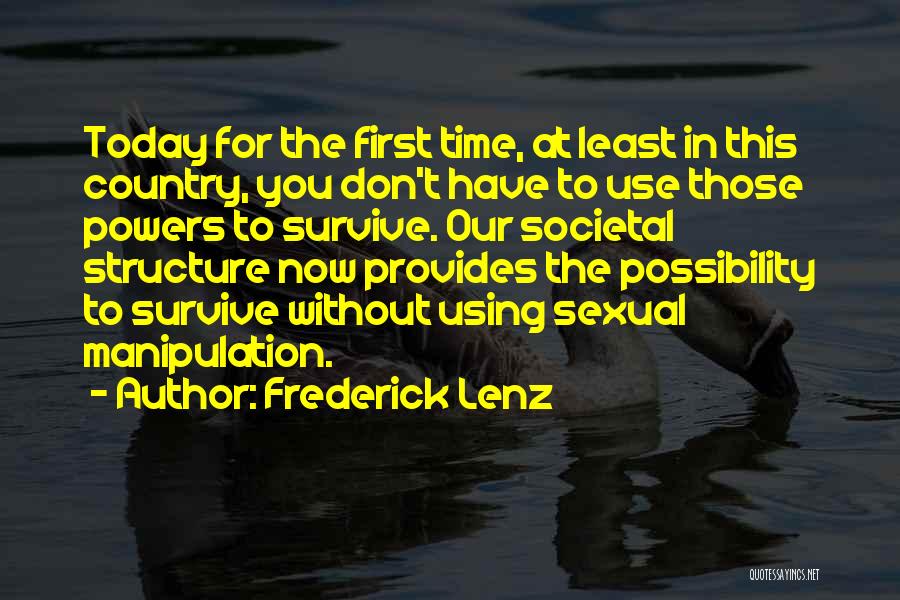 Survive Today Quotes By Frederick Lenz