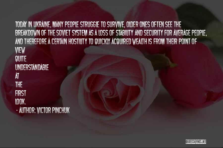 Survive Today Quotes By Victor Pinchuk